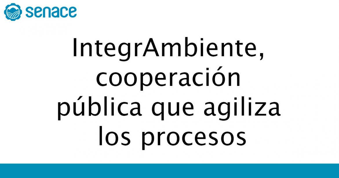 IntegrAmbiente, cooperación pública que agiliza los procesos
