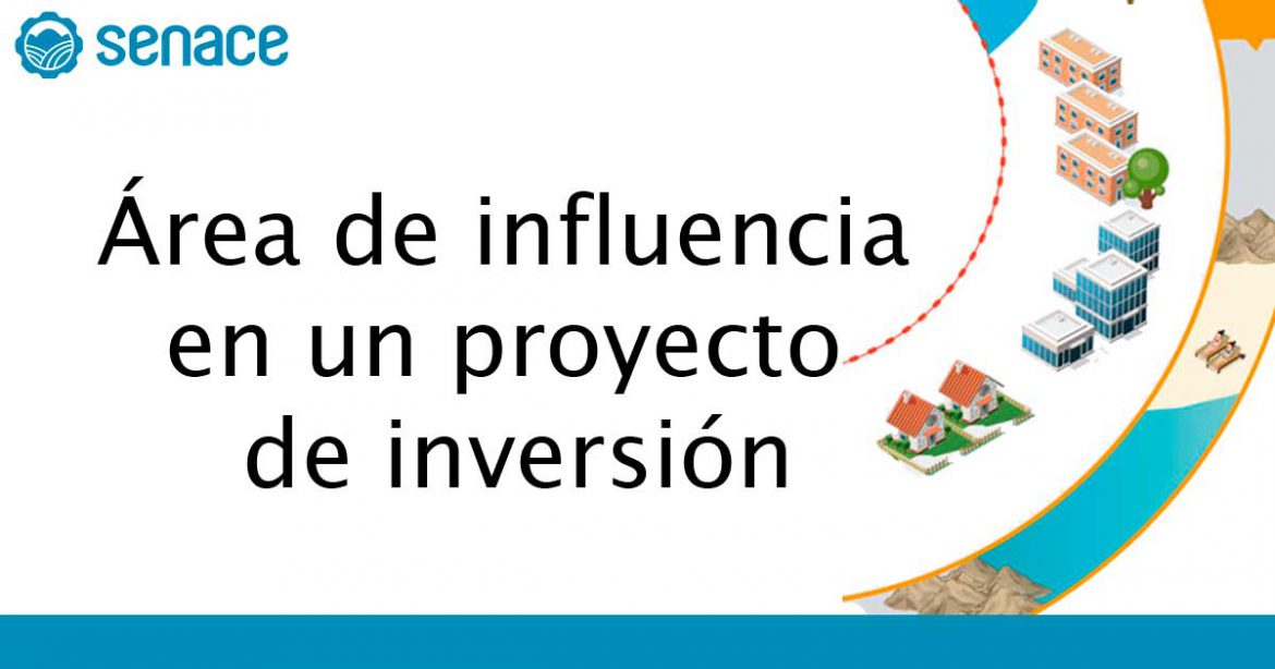 Área de influencia en un proyecto de inversión